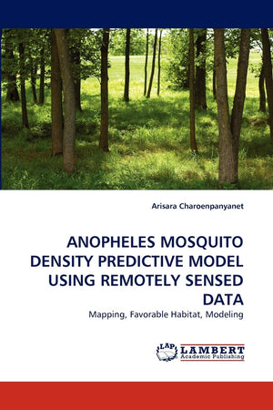 ANOPHELES MOSQUITO DENSITY PREDICTIVE MODEL USING REMOTELY SENSED DATA: Mapping, Favorable Habitat, Modeling,Used