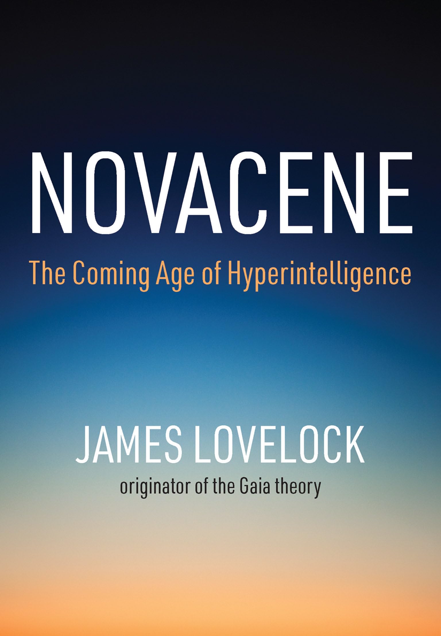 Novacene: The Coming Age Of Hyperintelligence (Mit Press),New