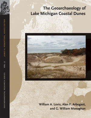 The Geoarchaeology of Lake Michigan Coastal Dunes (Volume 2) (Environmental Research),Used