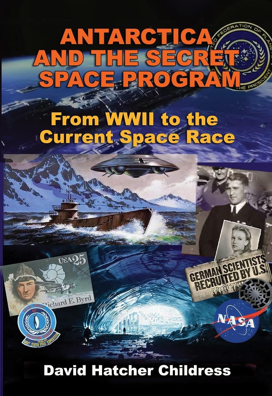 Antarctica and the Secret Space Program: From WWII to the Current Space Race,Used