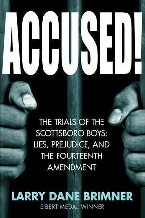 Accused!: The Trials of the Scottsboro Boys: Lies, Prejudice, and the Fourteenth Amendment,Used