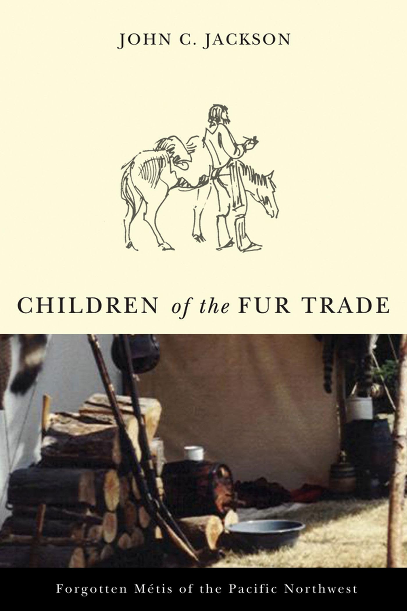 Children of the Fur Trade: Forgotten Metis of the Pacific Northwest (Northwest Reprints),Used