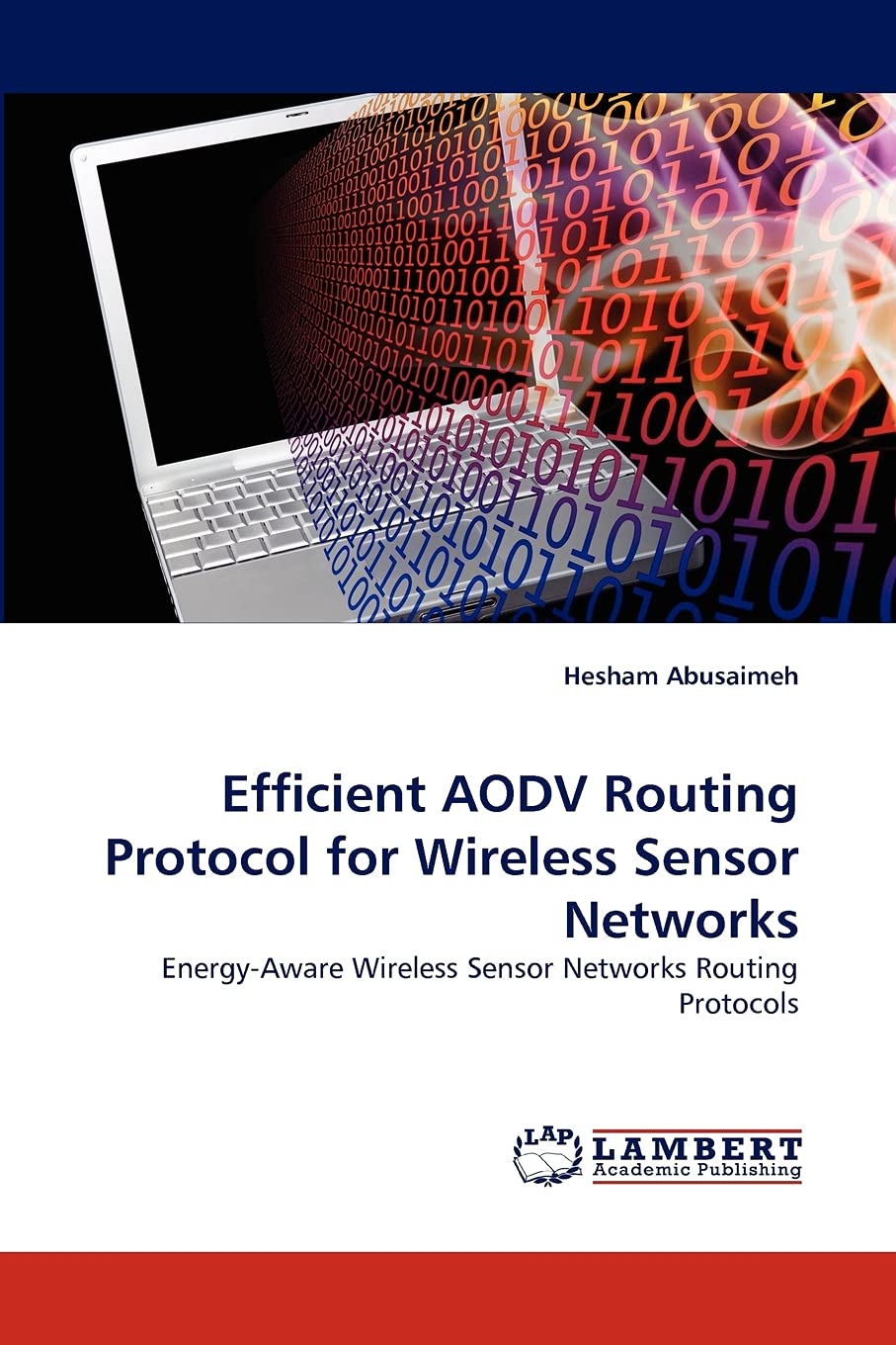 Efficient AODV Routing Protocol for Wireless Sensor Networks: EnergyAware Wireless Sensor Networks Routing Protocols,Used
