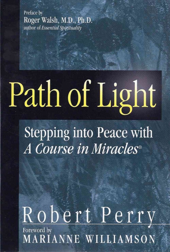 Path of Light: Stepping into Peace with A Course in Miracles,Used