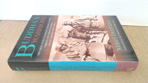 Buddha'S Warriors: The Story Of The Ciabacked Tibetan Freedom Fighters, The Chinese Communist Invasion, And The Ultimate Fall O