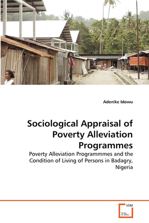 Sociological Appraisal of Poverty Alleviation Programmes: Poverty Alleviation Programmmes and the Condition of Living of Persons,Used
