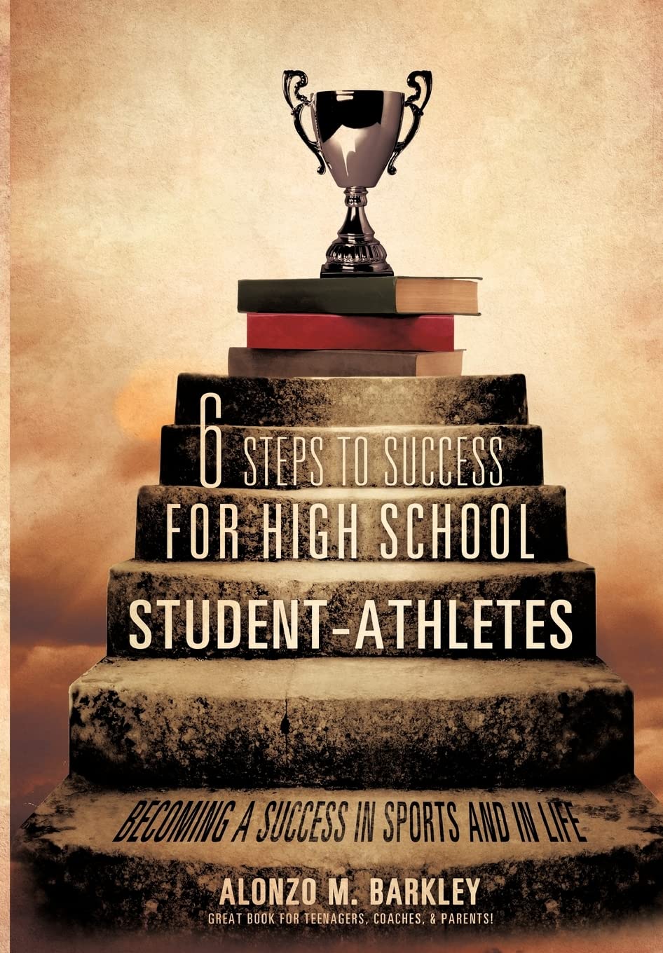 6 Steps To Success For High School Studentathletes,Used