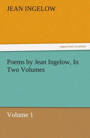 Poems by Jean Ingelow, in Two Volumes,Used
