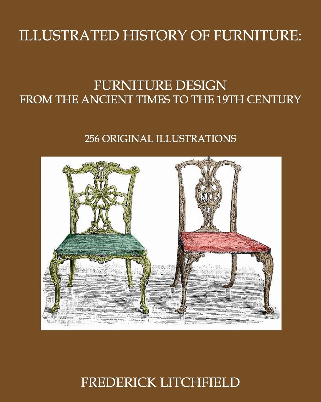 Illustrated History of Furniture: Furniture Design from The Ancient Times To The 19th Century: 256 original illustrations,Used