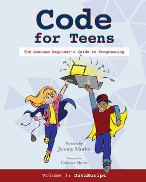 Code for Teens: The Awesome Beginner's Guide to Programming,Used