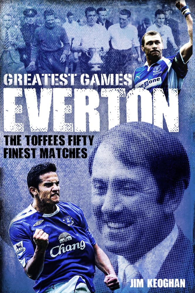 Everton Greatest Games: The Toffees Fifty Finest Matches,Used