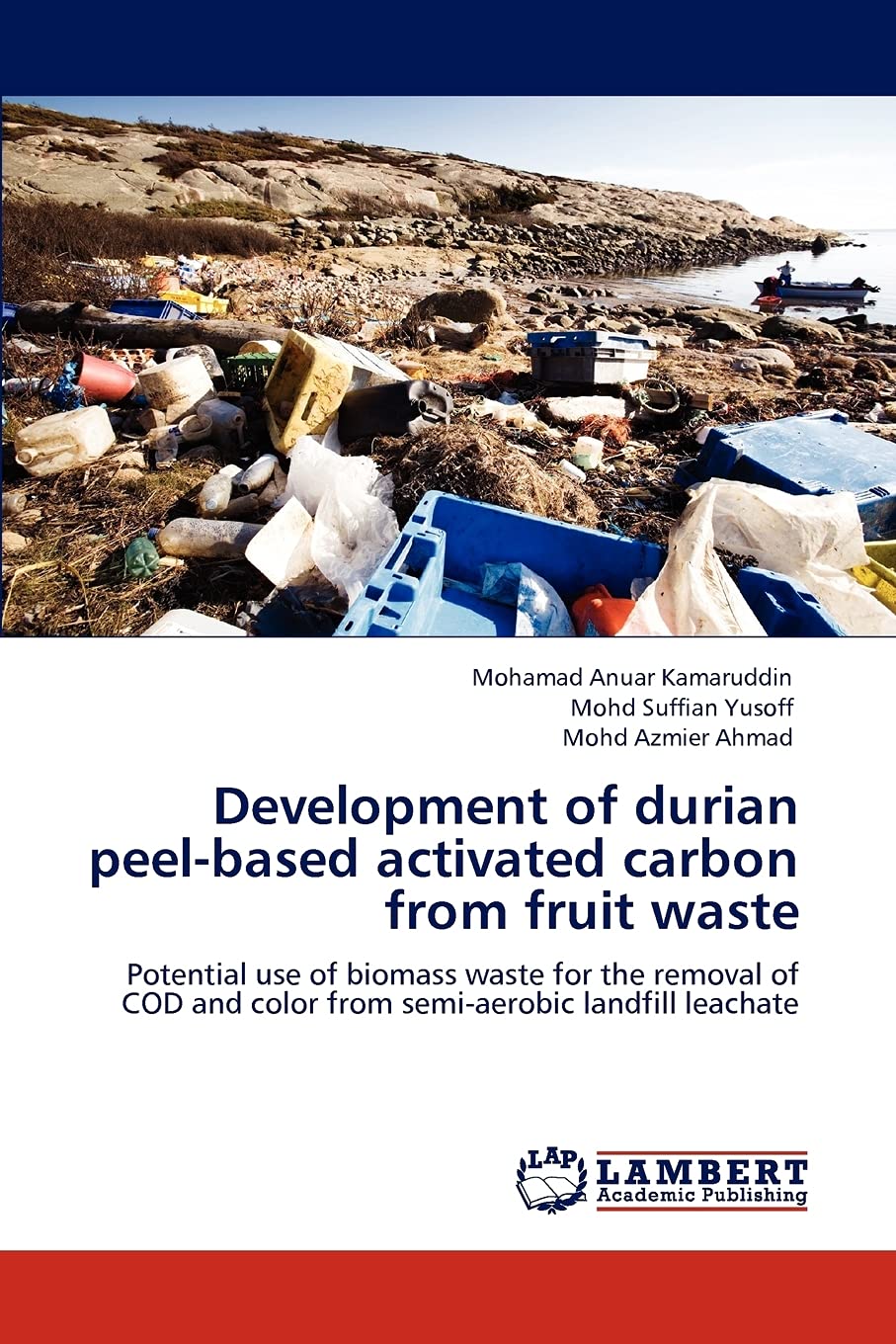 Development of durian peelbased activated carbon from fruit waste: Potential use of biomass waste for the removal of COD and co,Used
