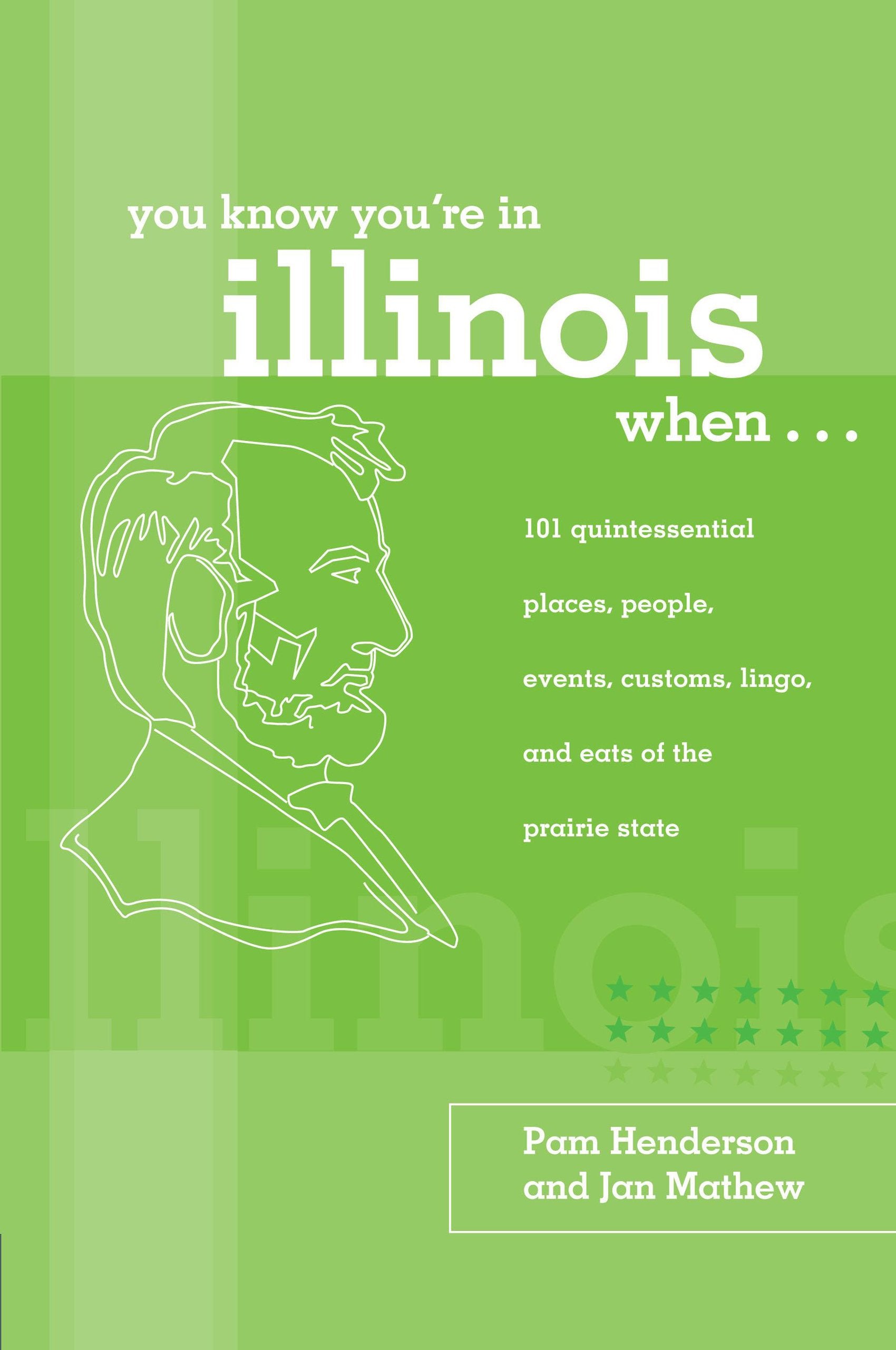 You Know You're In Illinois When...: 101 Quintessential Places, People, Events, Customs, Lingo, And Eats Of The Prairie State,Used