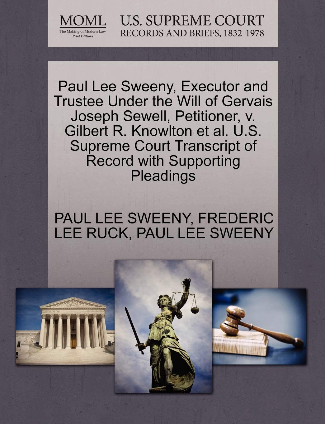Paul Lee Sweeny, Executor and Trustee Under the Will of Gervais Joseph Sewell, Petitioner, V. Gilbert R. Knowlton et al. U.S. Su,Used
