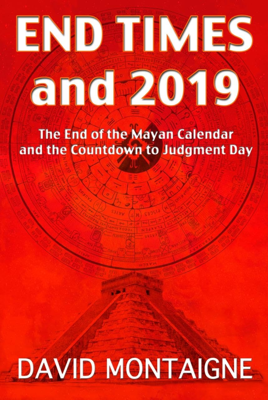 End Times and 2019: The End of the Mayan Calendar and the Countdown to Judgment Day,Used