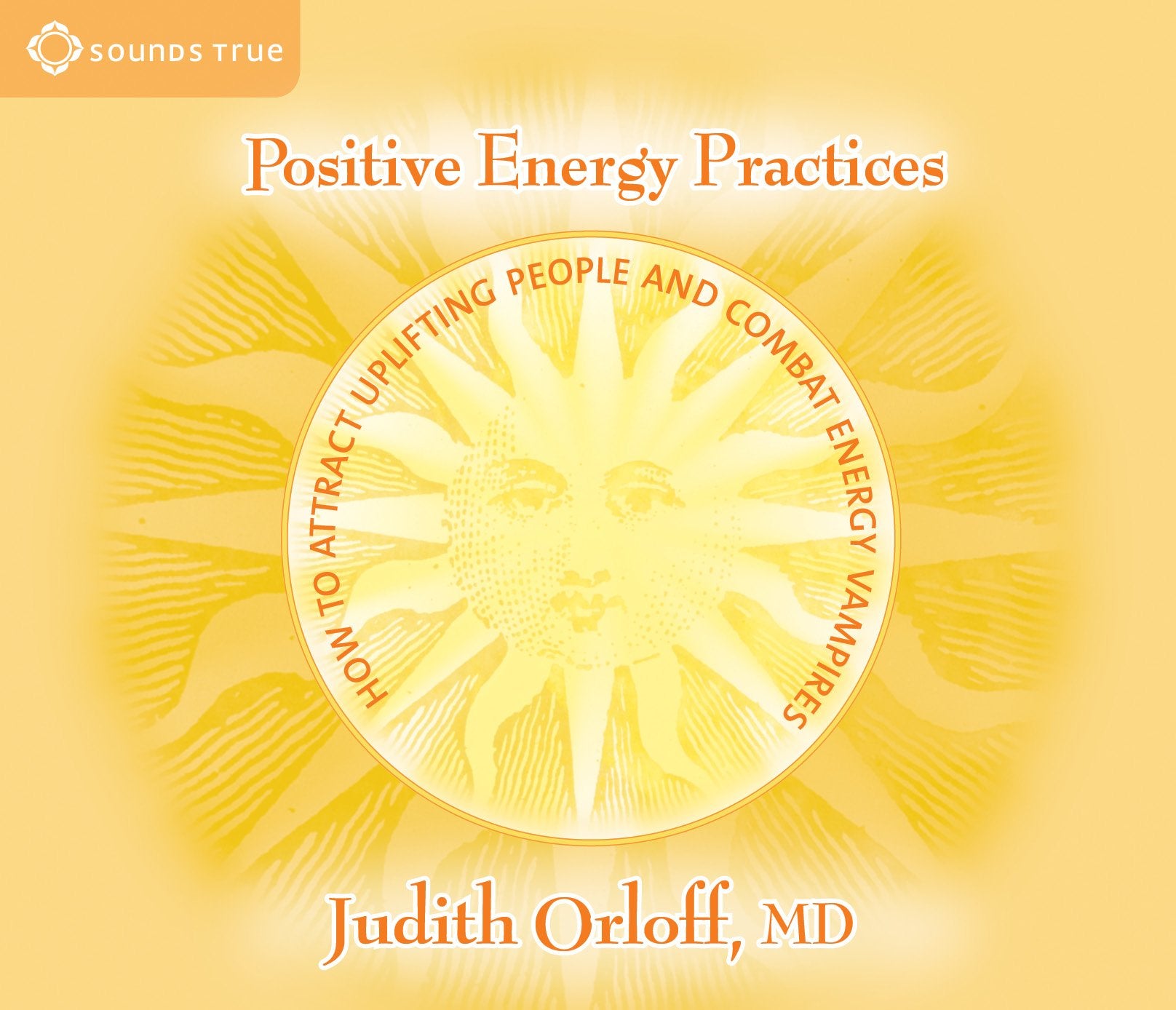 Positive Energy Practices: How To Attract Uplifting People And Combat Energy Vampires,Used