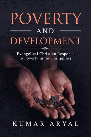 Poverty and Development: Evangelical Christian Response to Poverty in the Philippines,Used