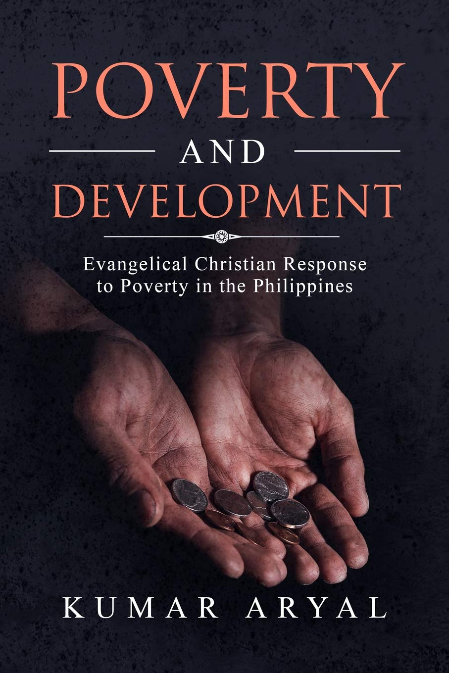 Poverty and Development: Evangelical Christian Response to Poverty in the Philippines,Used
