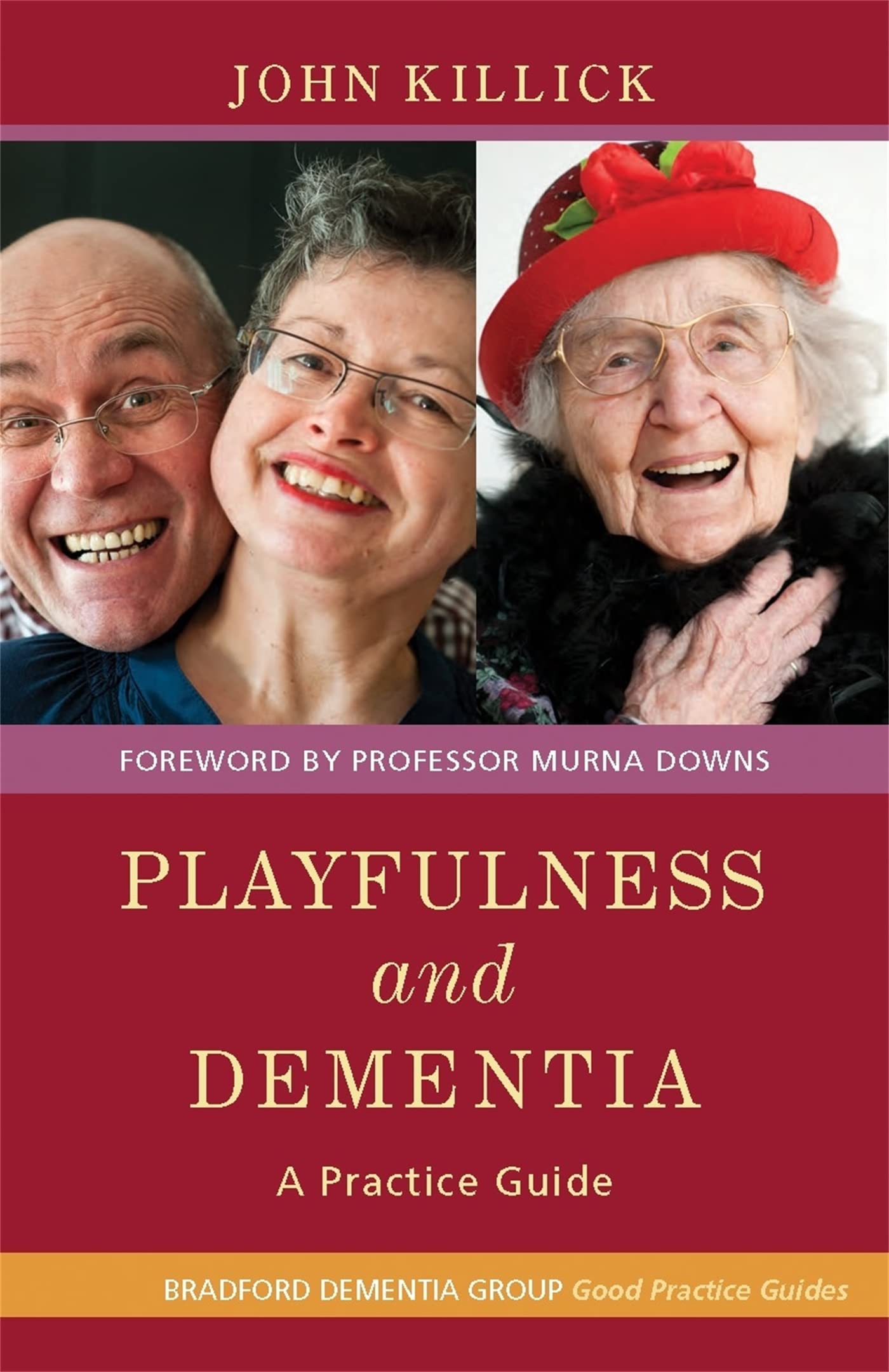 Playfulness And Dementia: A Practice Guide (University Of Bradford Dementia Good Practice Guides),Used