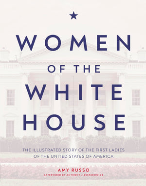 Women of the White House: The illustrated story of the first ladies of the United States of America,Used