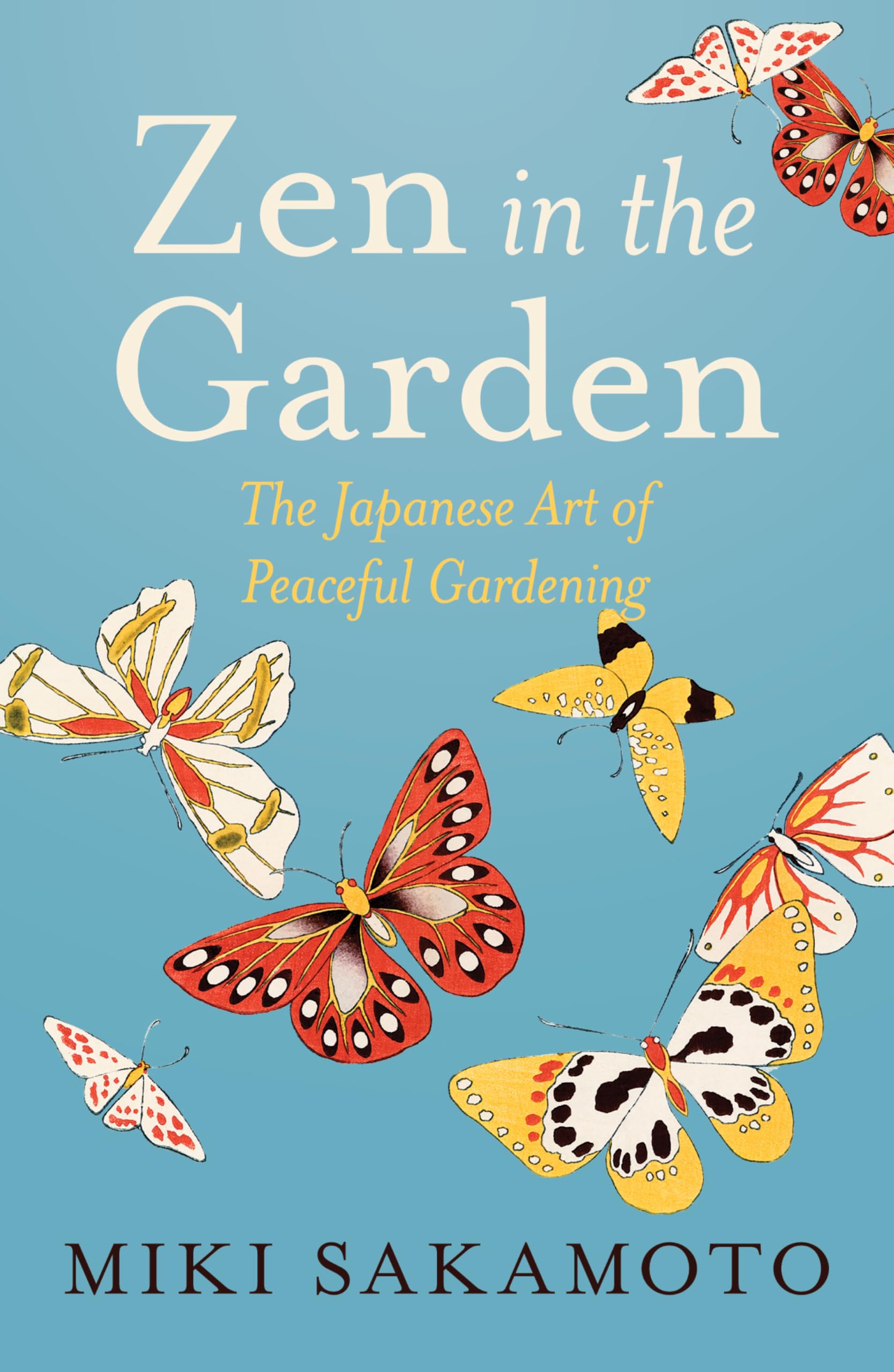 Zen In The Garden: The Japanese Art Of Peaceful Gardening