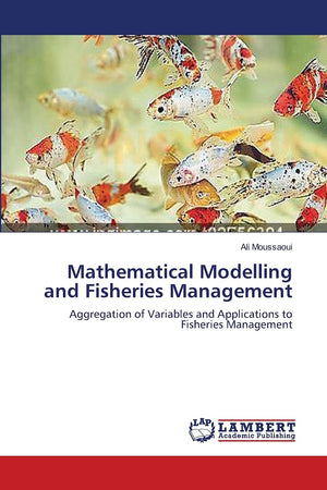 Mathematical Modelling and Fisheries Management: Aggregation of Variables and Applications to Fisheries Management,Used