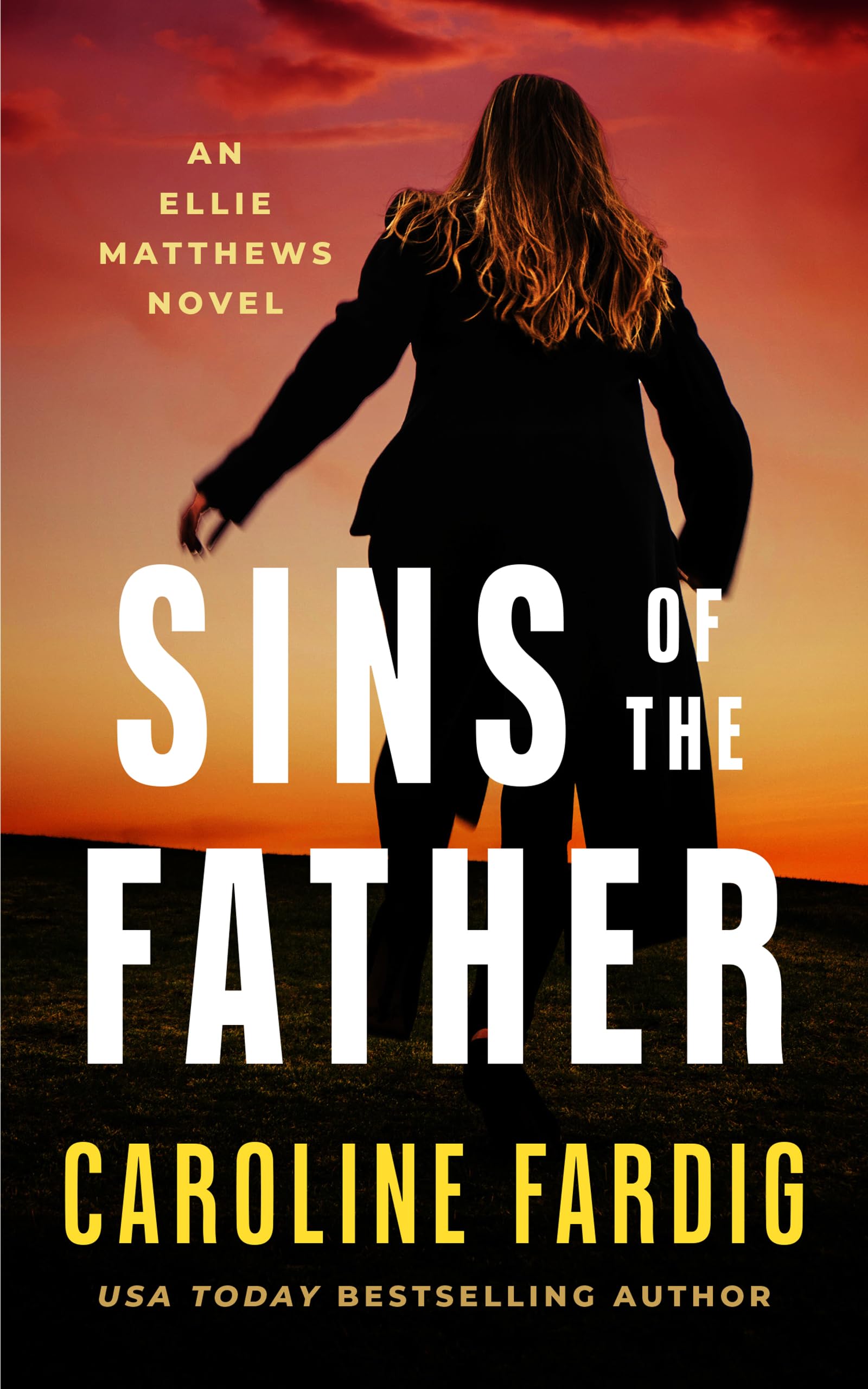 Sins of the Father (Ellie Matthews Novels, 6),New
