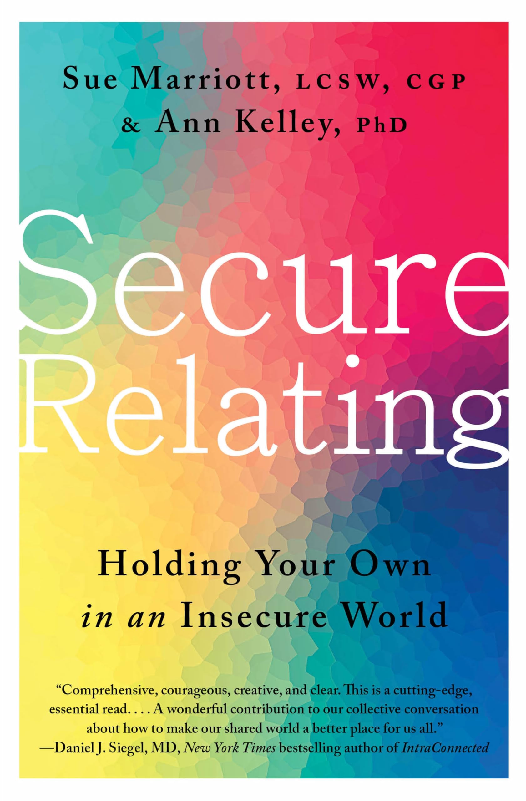 Secure Relating: Holding Your Own In An Insecure World,New