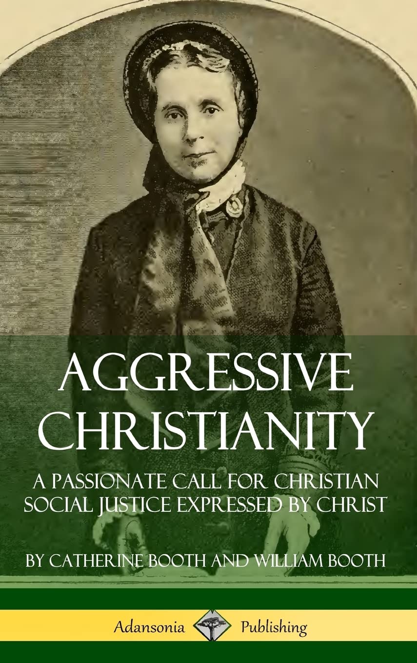 Aggressive Christianity: A Passionate Call for Christian Social Justice Expressed by Christ (Hardcover),Used
