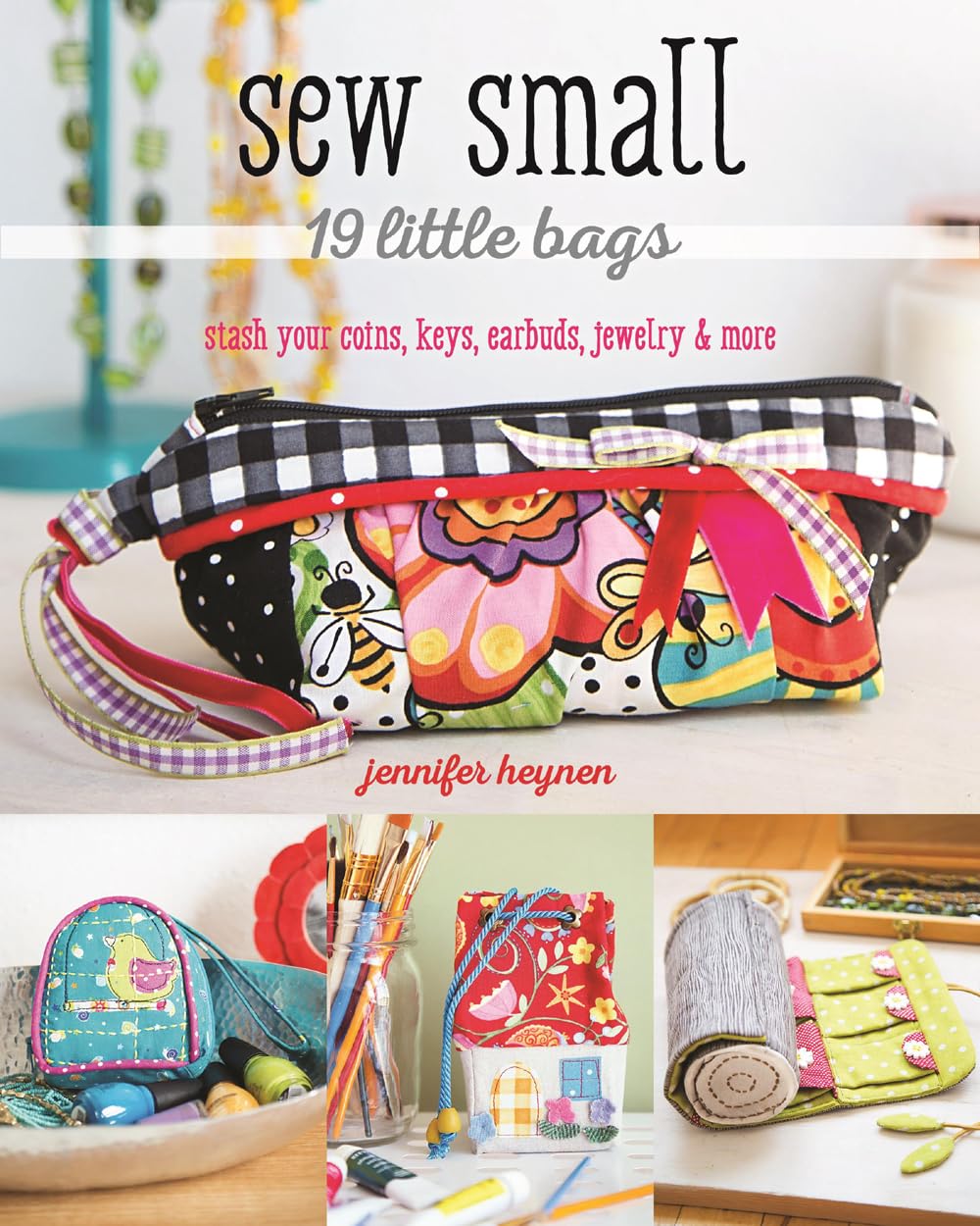 Sew Small19 Little Bags: Stash Your Coins, Keys, Earbuds, Jewelry & More,Used