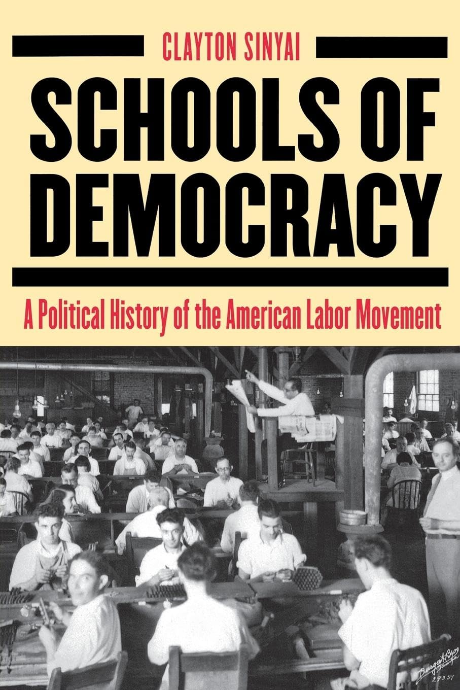 Schools Of Democracy: A Political History Of The American Labor Movement