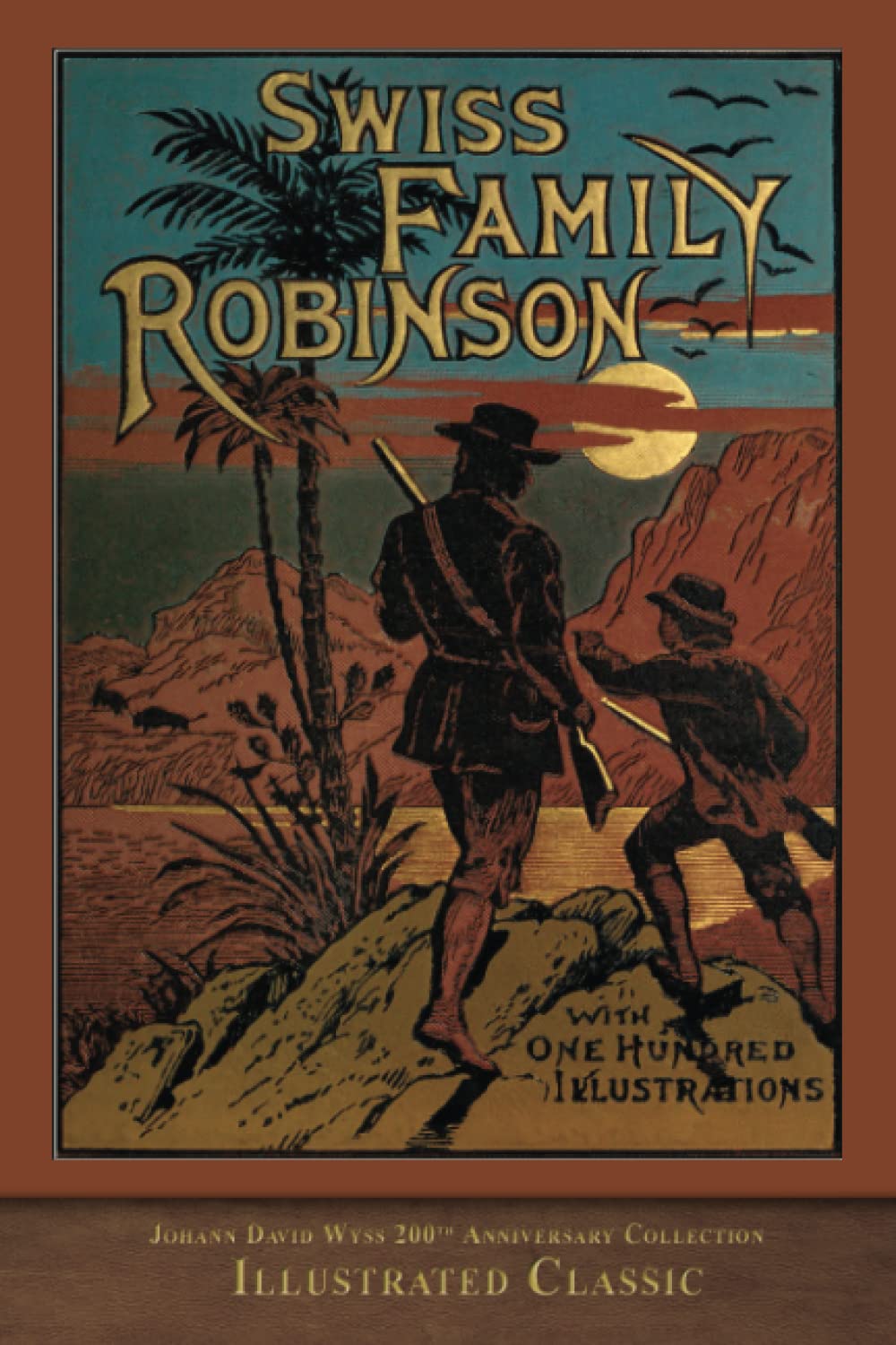 Swiss Family Robinson (Illustrated Classic): 200th Anniversary Collection,Used