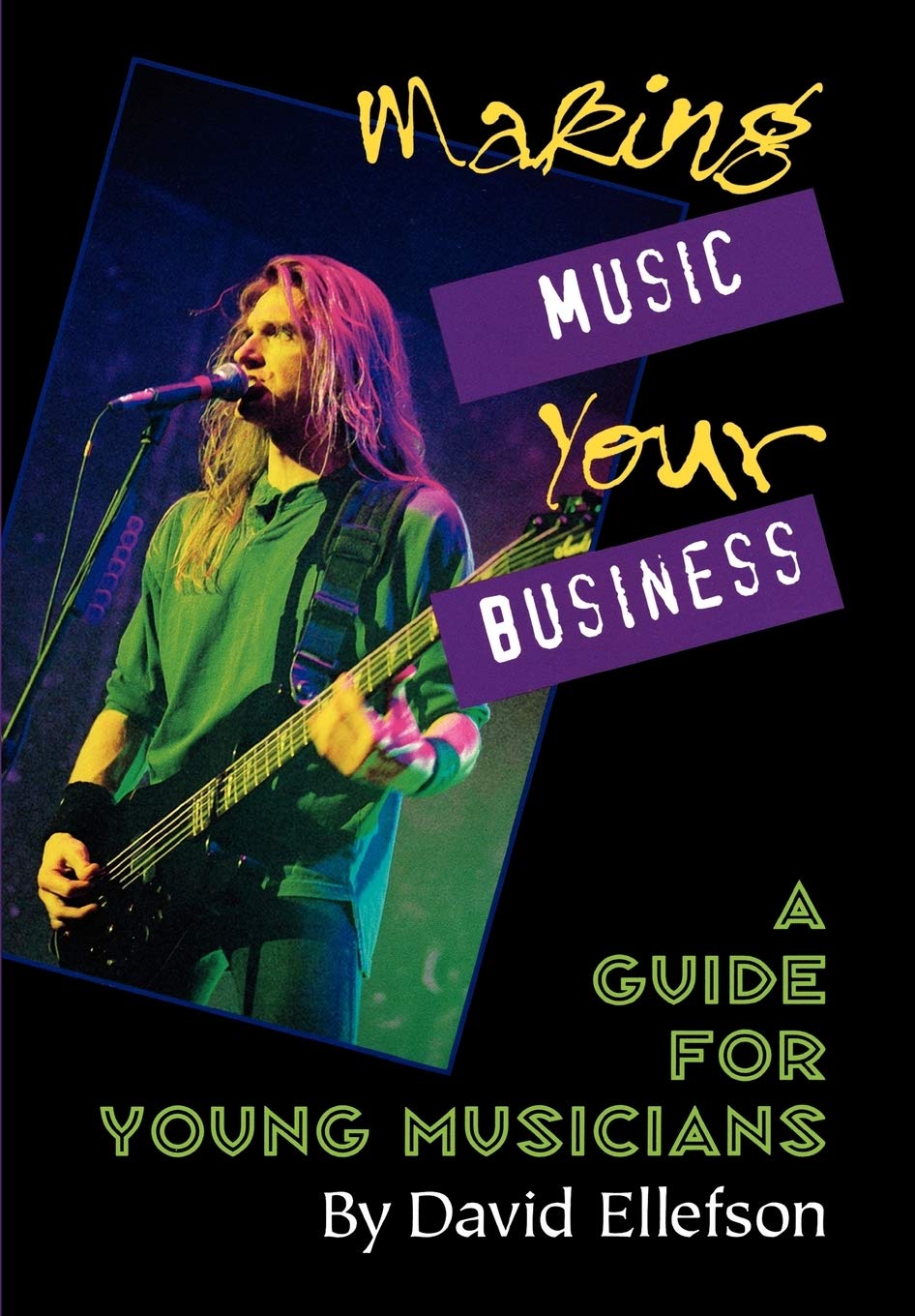 Making Music Your Business: A Guide for Young Musicians,Used