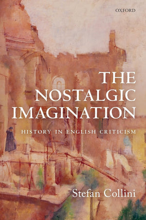 The Nostalgic Imagination: History in English Criticism,Used