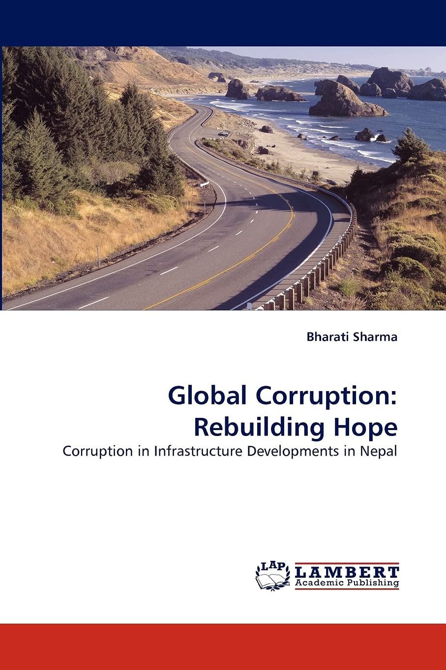 Global Corruption: Rebuilding Hope: Corruption in Infrastructure Developments in Nepal,Used