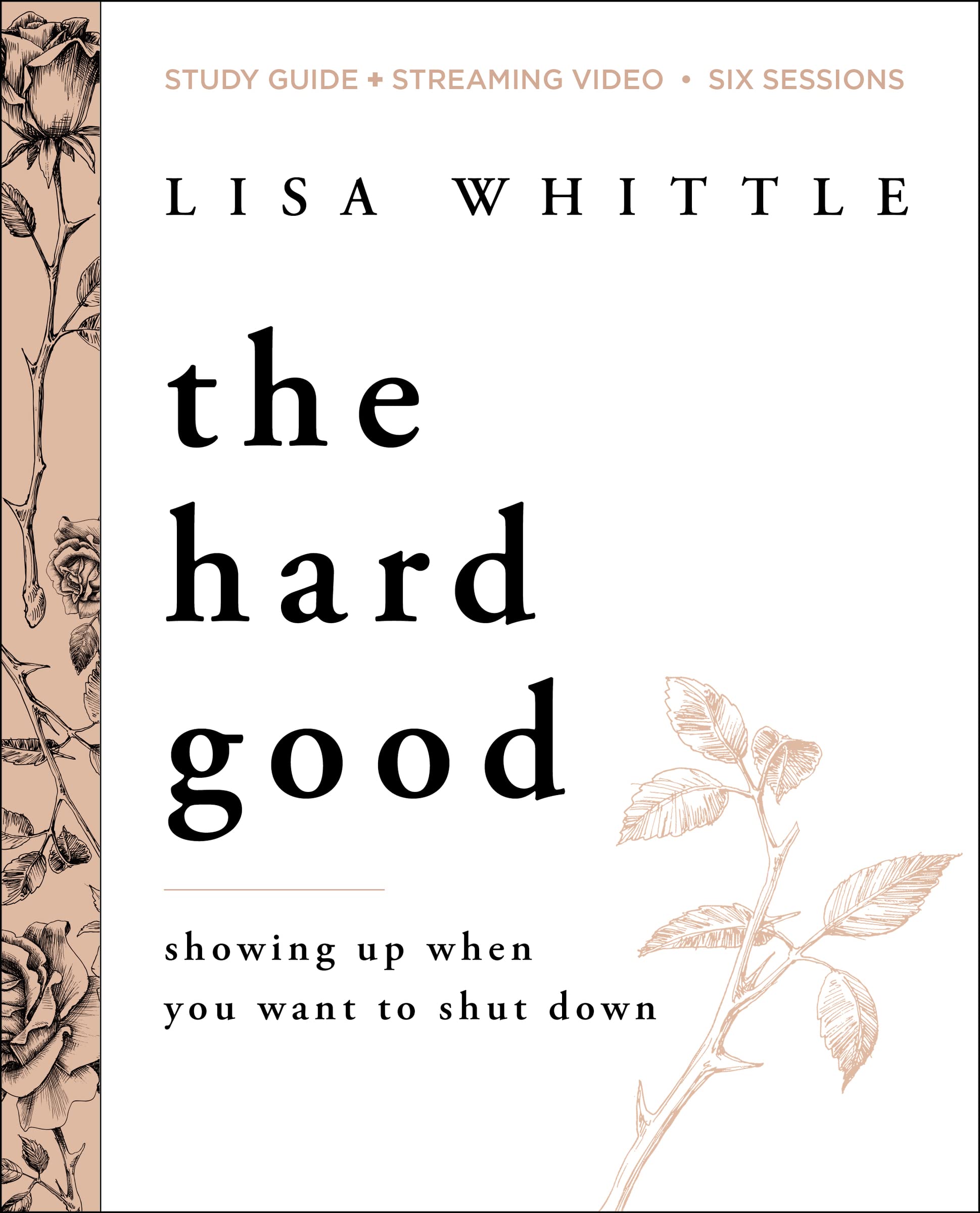 The Hard Good Bible Study Guide plus Streaming Video: Showing Up When You Want to Shut Down,Used
