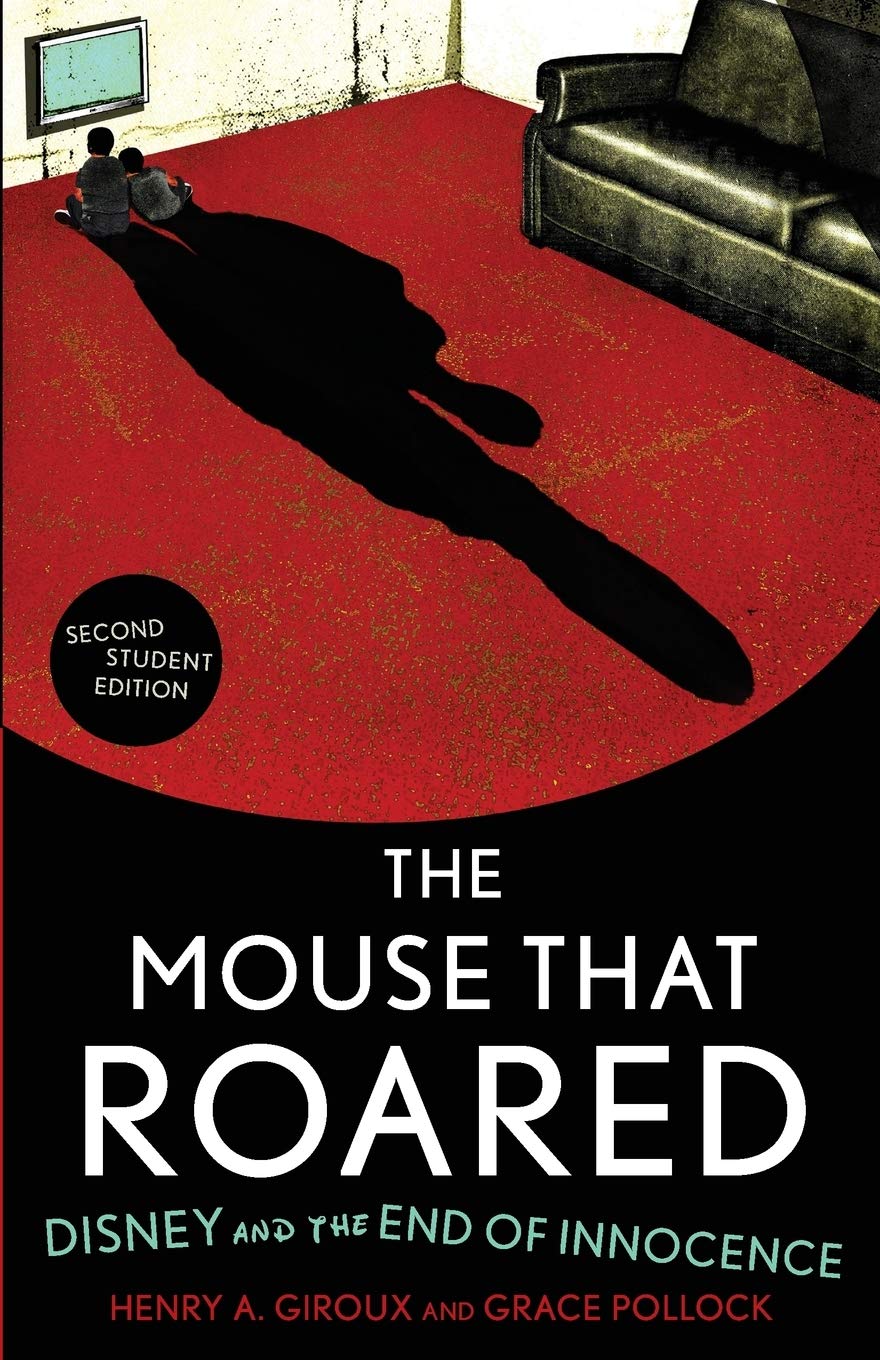 The Mouse That Roared: Disney And The End Of Innocence