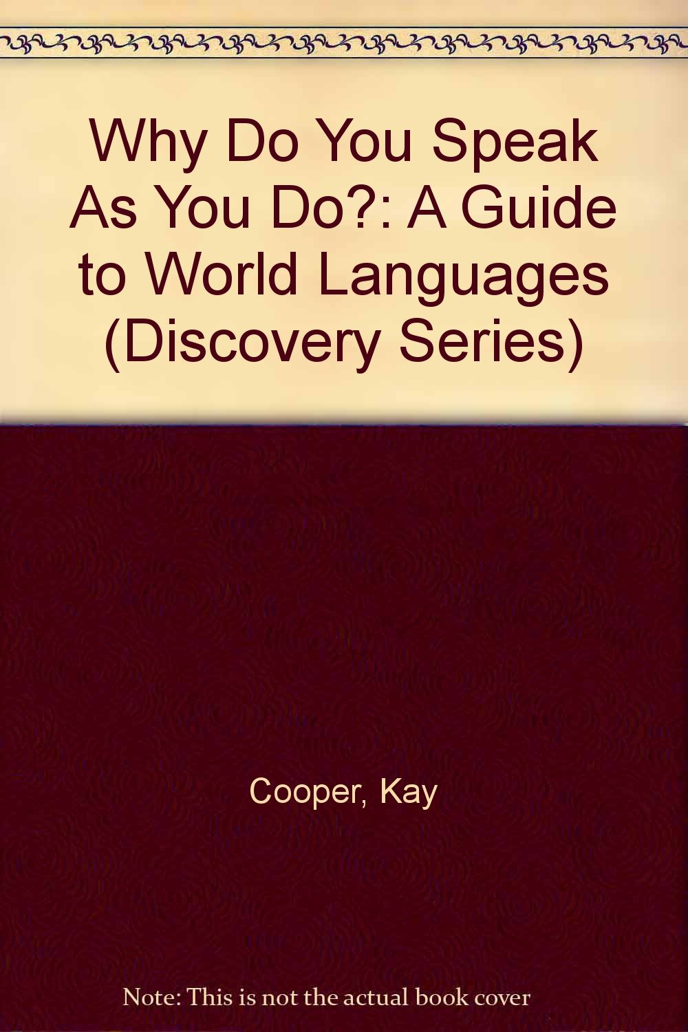 Why Do You Speak As You Do?: A Guide to World Languages (Discovery Series),Used