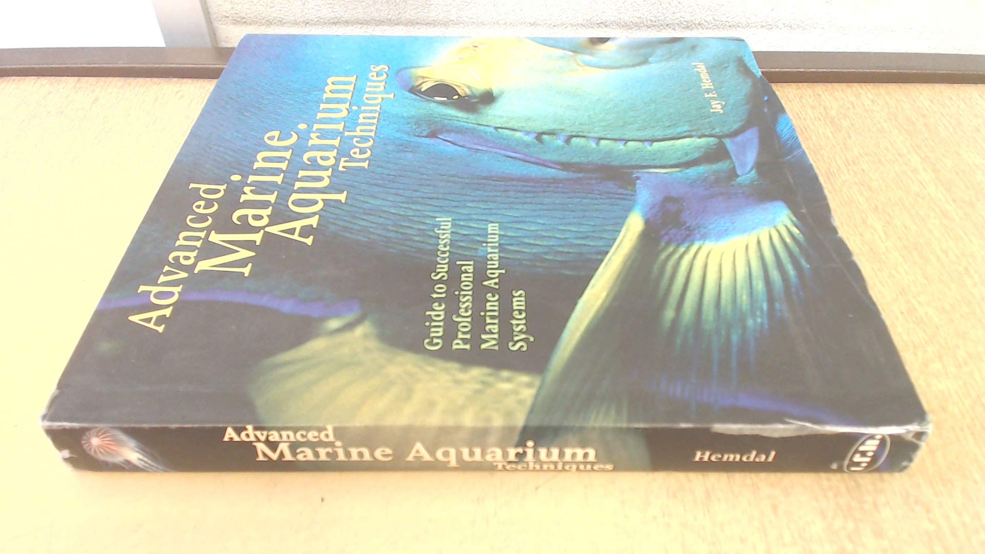 Advanced Marine Aquarium Techniques: Guide to Successful Professional Marine Aquarium Systems,New