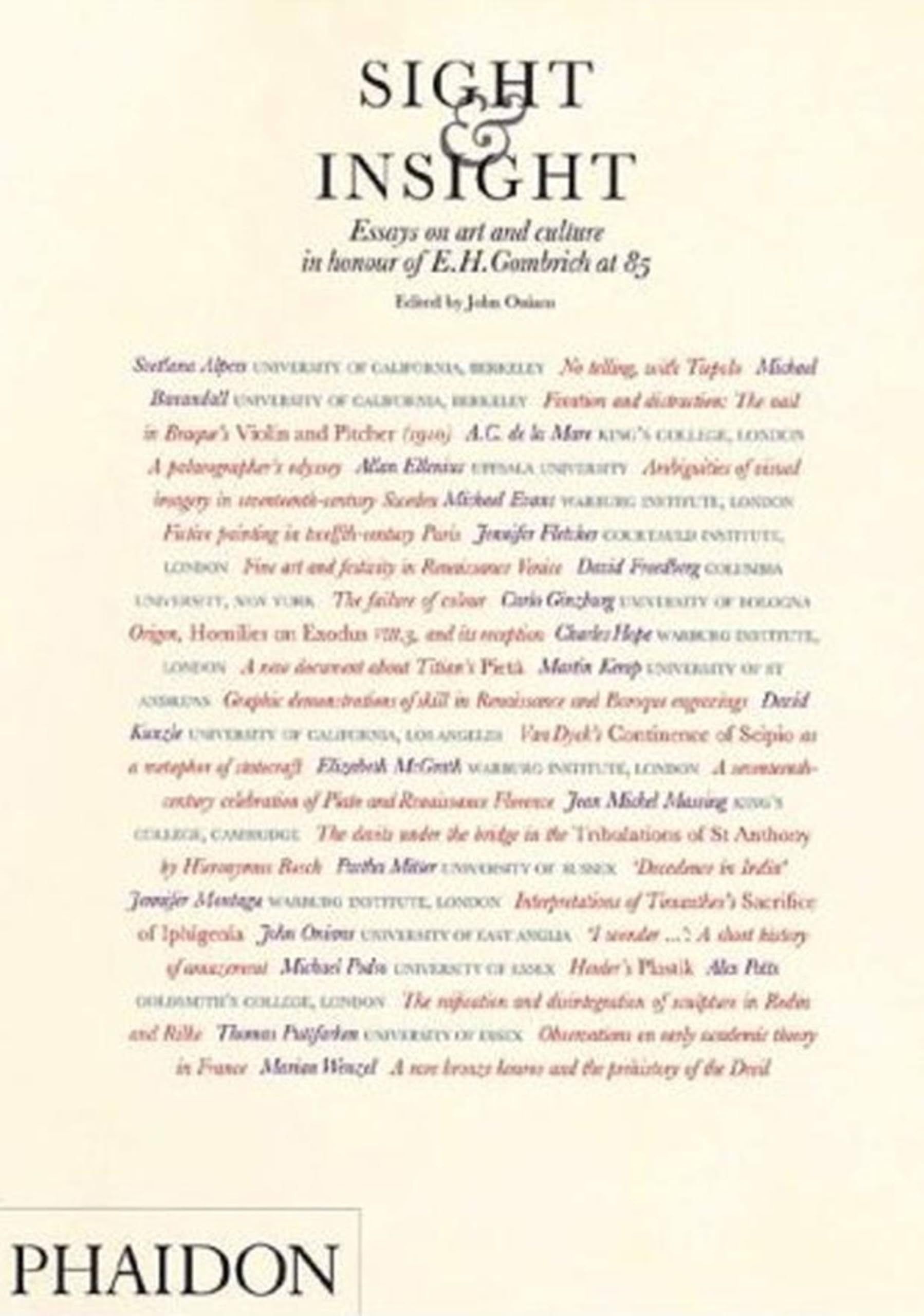Sight and Insight: Essays on Art and Culture in Honour of E H Gombrich,Used