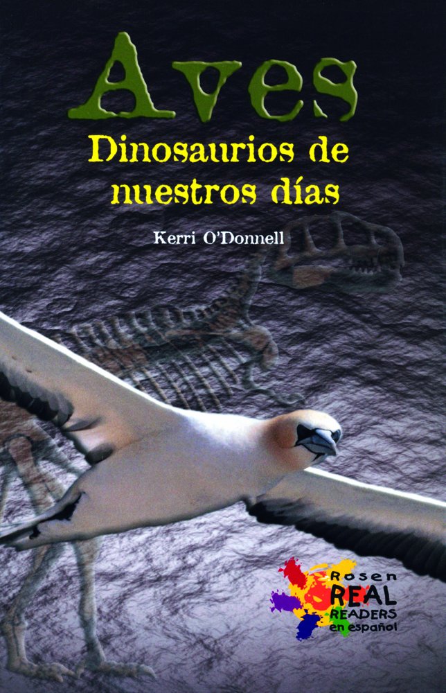 Aves: Dinosaurios De Nuestros Das (Birds: Modernday Dinosaurs) (Reading Room Collection: Spanish) (Spanish Edition),New