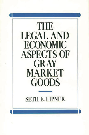 The Legal and Economic Aspects of Gray Market Goods,Used
