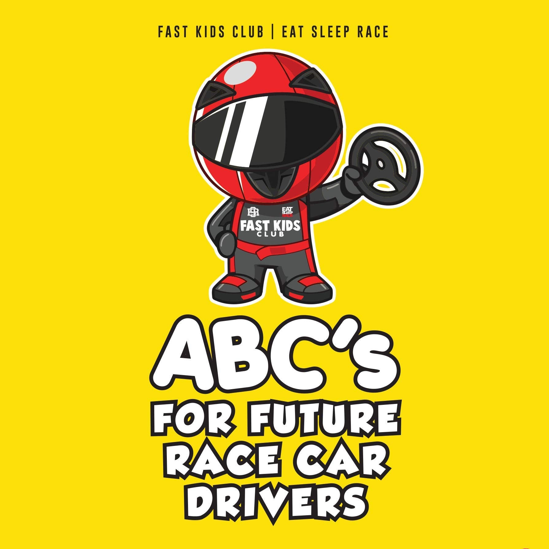 EAT SLEEP RACE ABC's For Future Race Car Drivers Alphabet Book - Children's Baby Book, Model 9780692199015