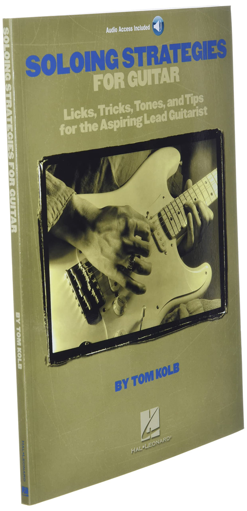 Soloing Strategies for Guitar: Licks, Tricks, Tones, and Tips for the Aspiring Lead Guitarist,Used