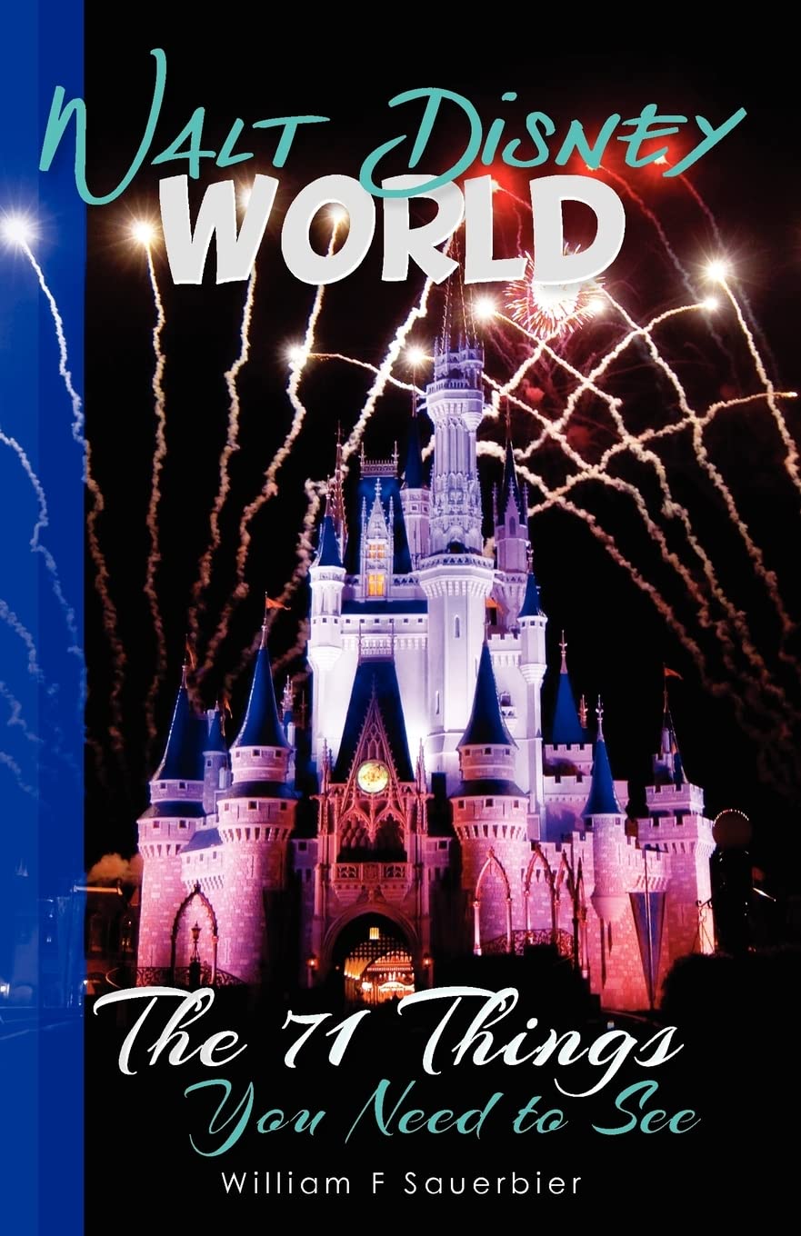 Walt Disney World: The 71 Things You Need To See,New