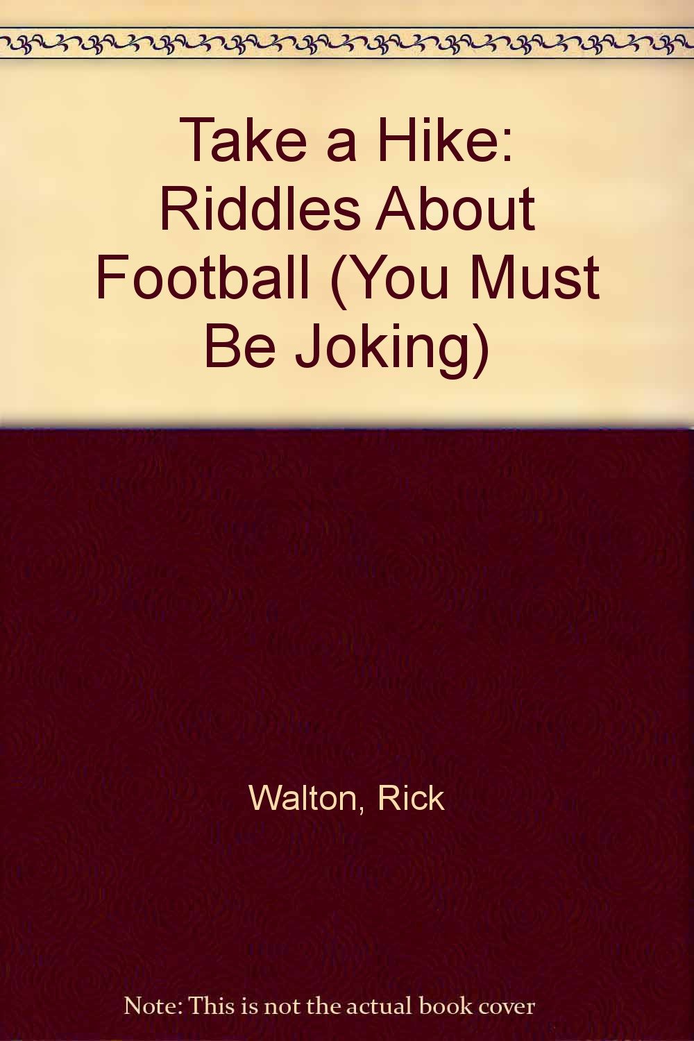 Take a Hike: Riddles About Football (You Must Be Joking),Used
