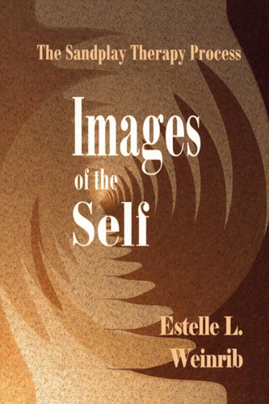 Images of the Self: The Sandplay Therapy Process (The Sandplay Classics series),Used