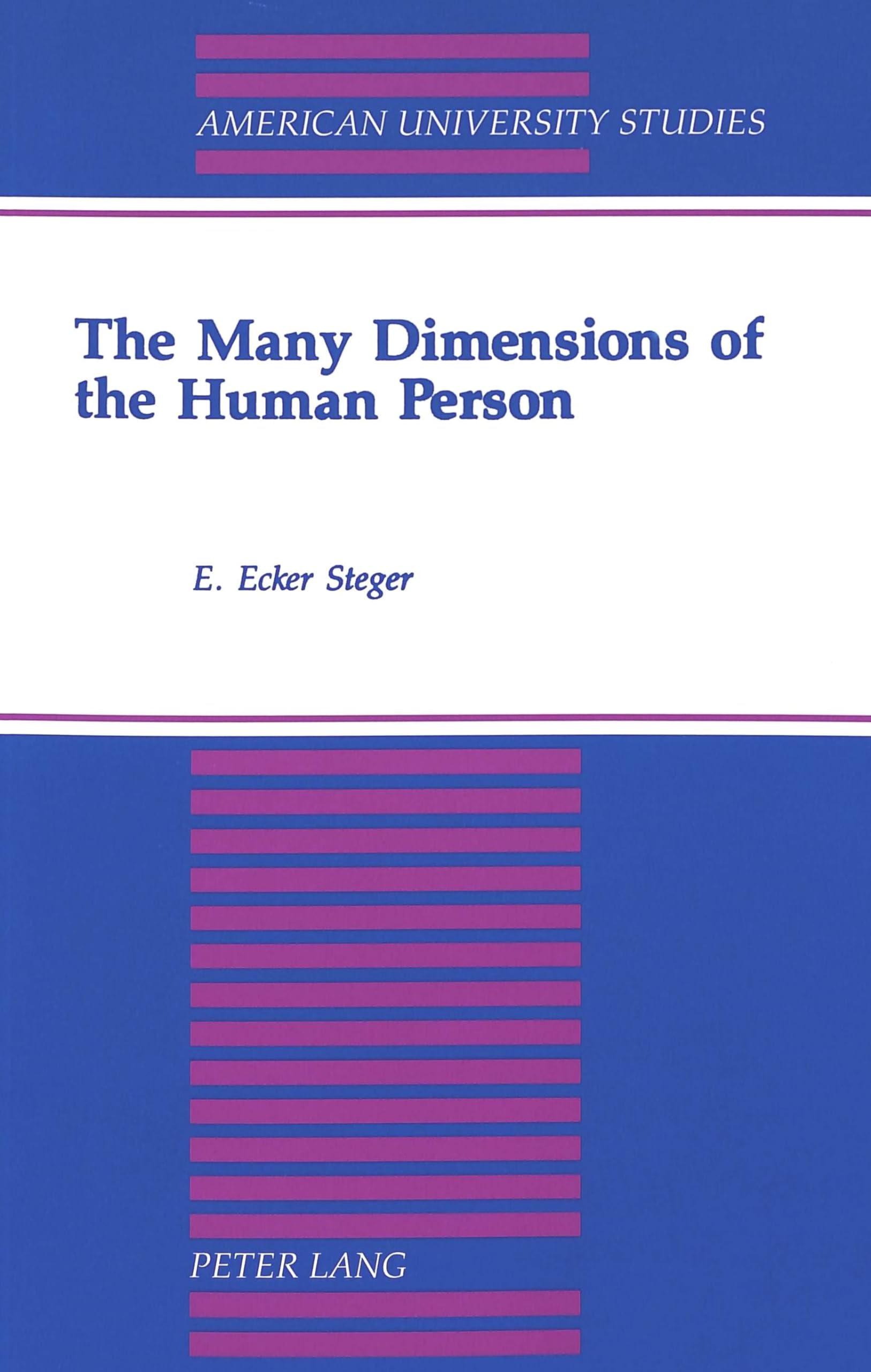 The Many Dimensions Of The Human Person: Fifth Printing (American University Studies),New