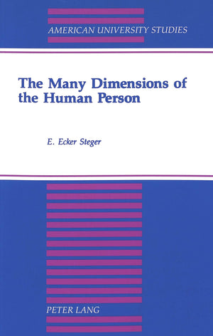The Many Dimensions Of The Human Person: Fifth Printing (American University Studies),New