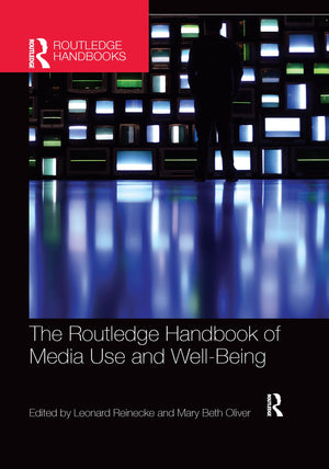 The Routledge Handbook of Media Use and WellBeing (Routledge Handbooks in Communication Studies),Used